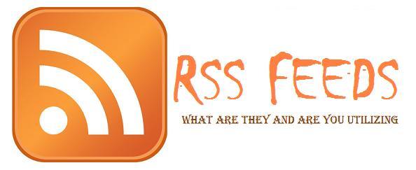 RSS Feeds - What Are They and Why Should I Use Them RSS Feeds : What Are They and Why Should I Use Them?