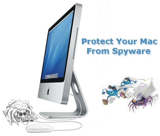 Protect Your Mac From Spyware Protect Your Mac From Spyware