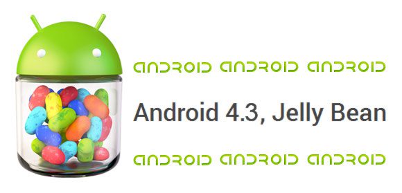 Android Jelly Bean 4.3 Android Jelly Bean 4.3